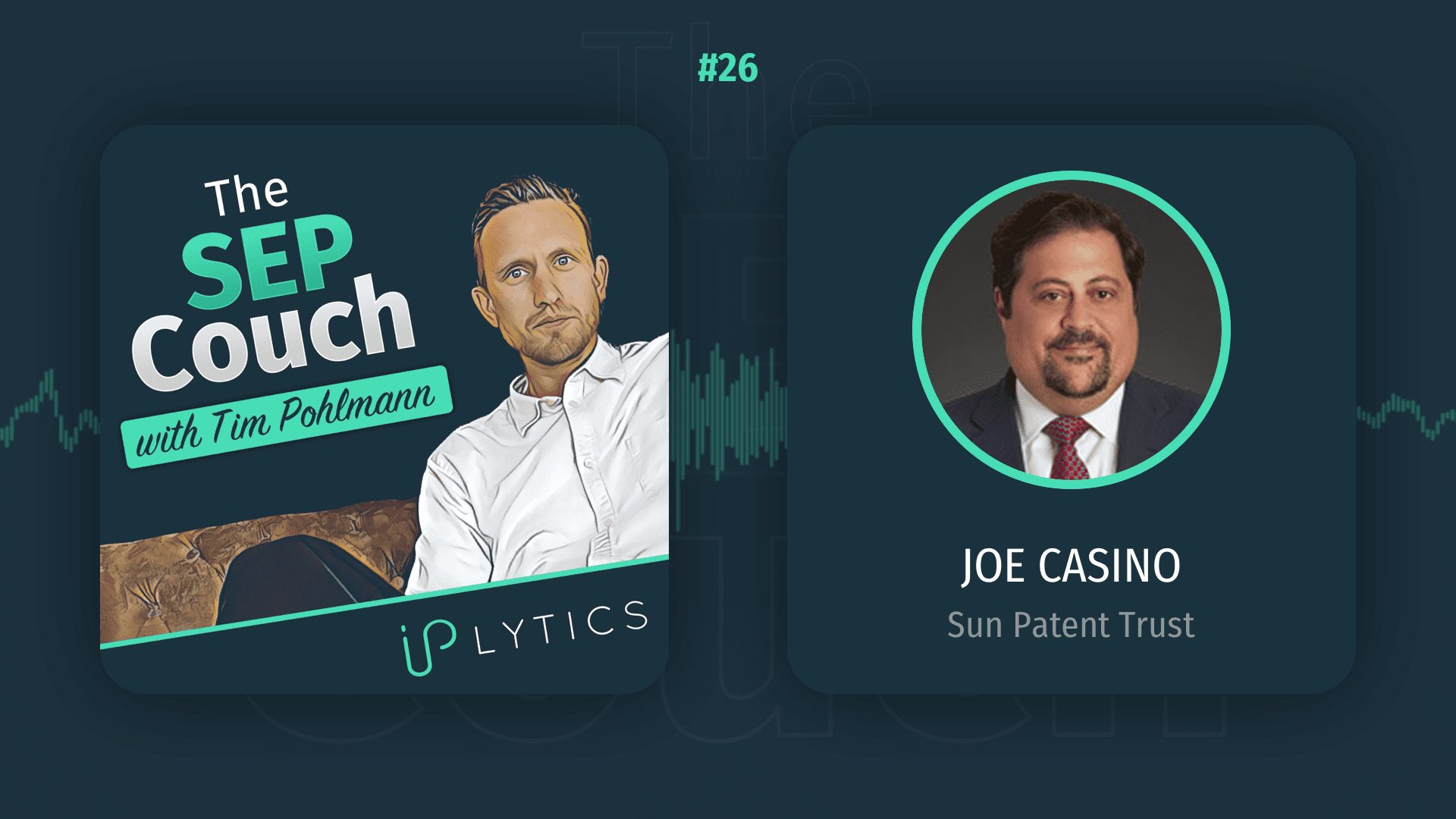 Sun Patent Trust’s Approach to Commercialize SEPs  – Episode 26