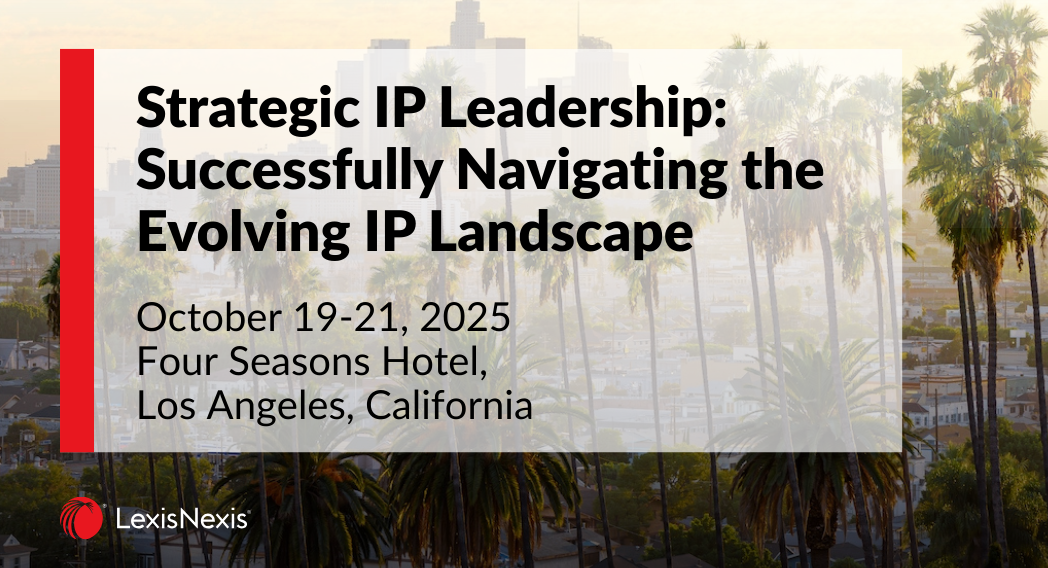 Strategic IP Leadership: Successfully Navigating the Evolving IP Landscape